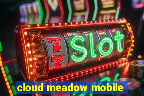 cloud meadow mobile